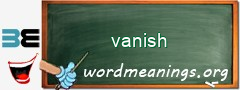 WordMeaning blackboard for vanish